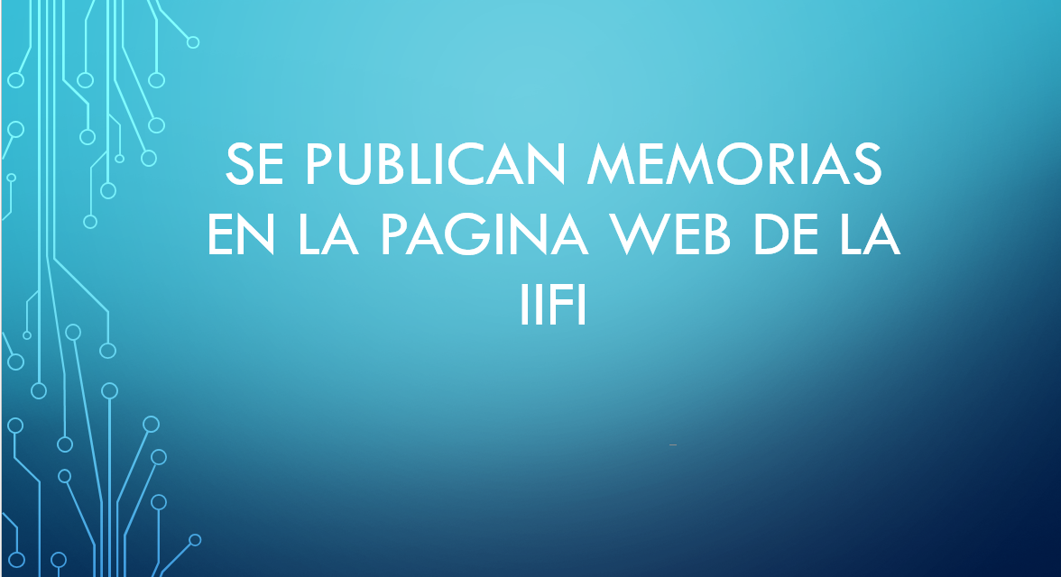 Se publican memorias en la pagina web de la IIFI